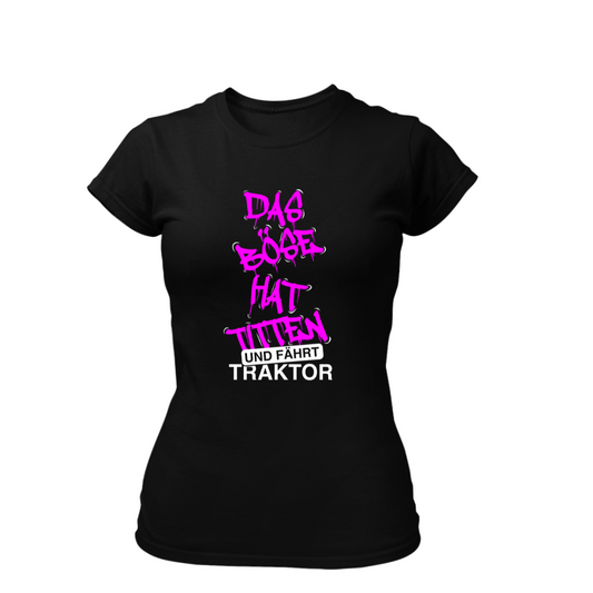 Das Böse hat Titten und fährt Traktor | Premium T Shirt Frauen