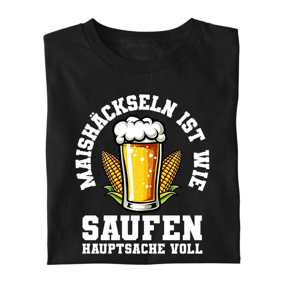 Maishäckseln ist wie Saufen | Premium T Shirt