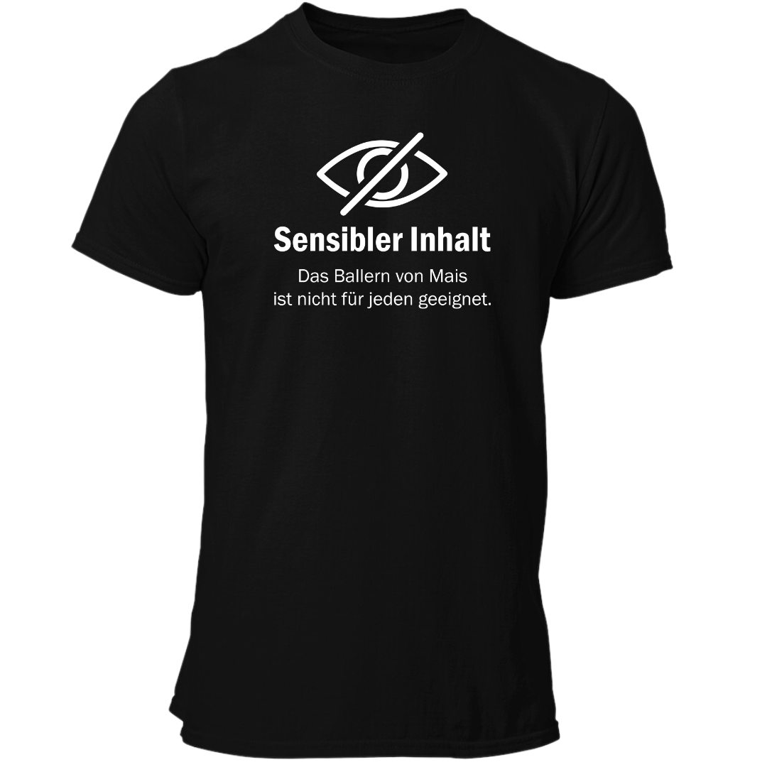 "Sensibler Inhalt" Mais ballern | Premium T Shirt