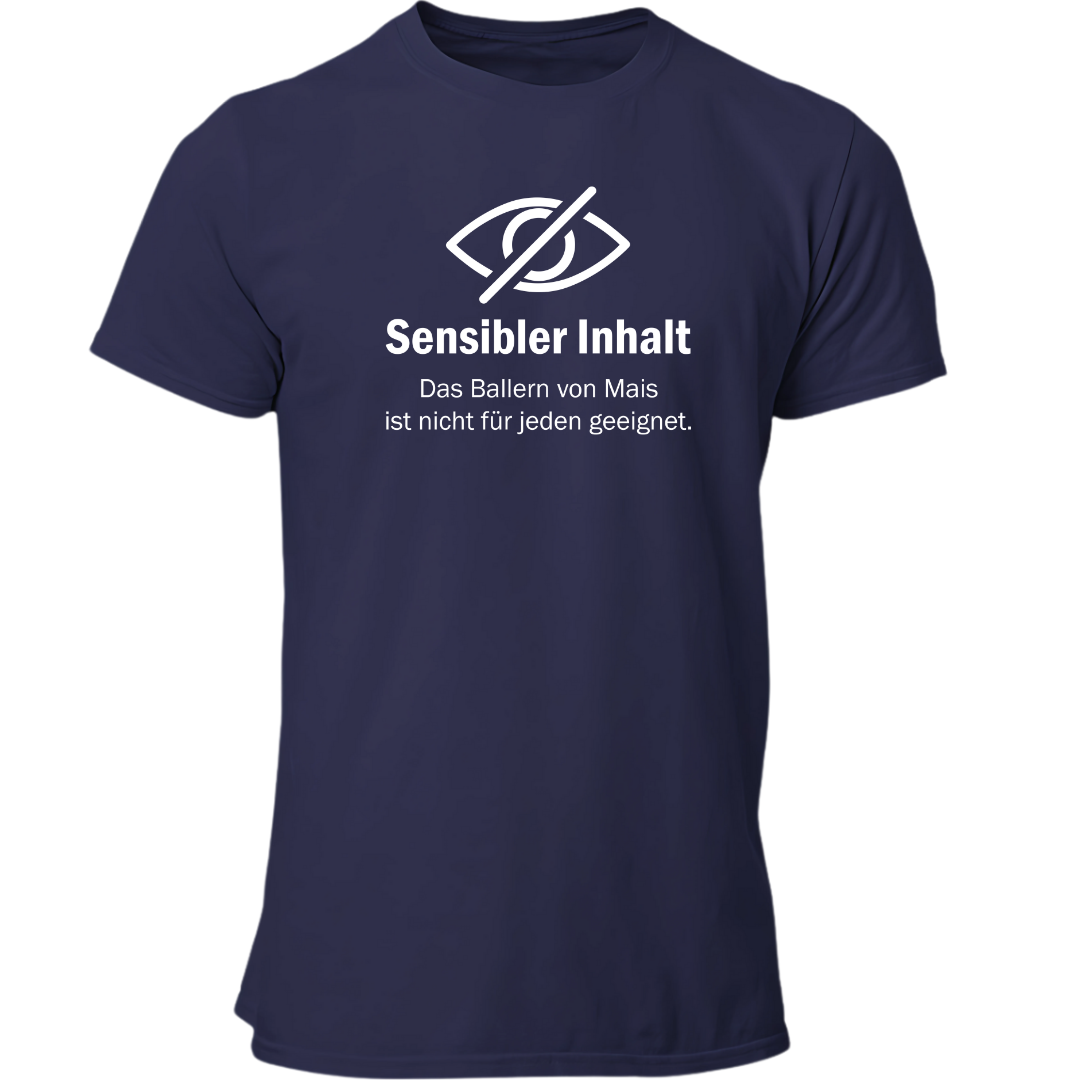 "Sensibler Inhalt" Mais ballern | Premium T Shirt