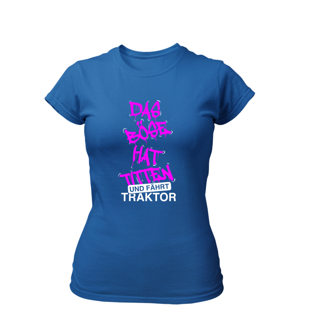 Das Böse hat Titten und fährt Traktor | Premium T Shirt Frauen