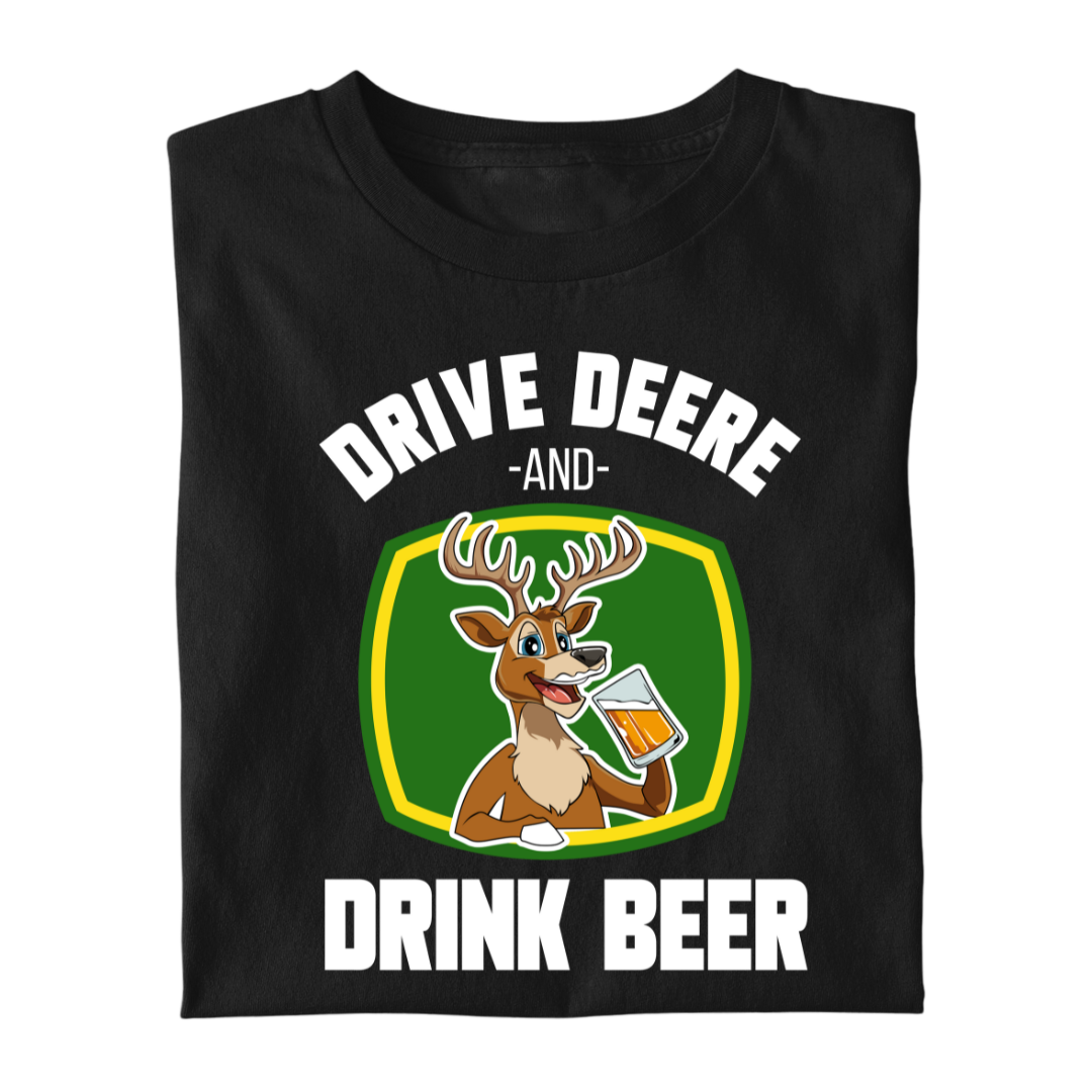 Drive Deere, and Drink Beer | Premium T Shirt