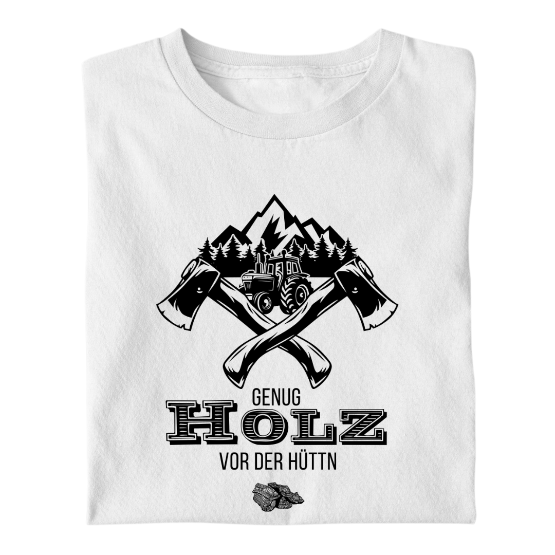Genug Holz vor der Hüttn | Premium T Shirt