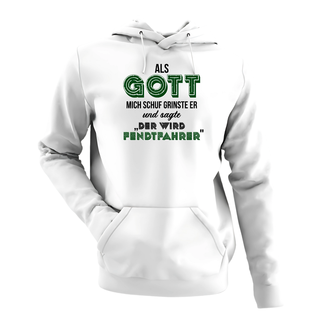 *NEU* Als Gott mich Schuf...Fendtfahrer Premium - Hoodie