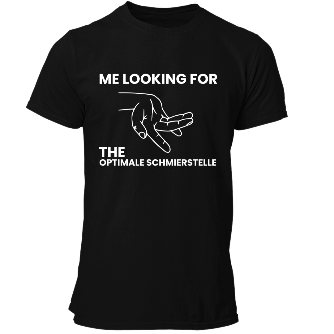 Looking for the Optimale Schmierstelle | Premium T Shirt
