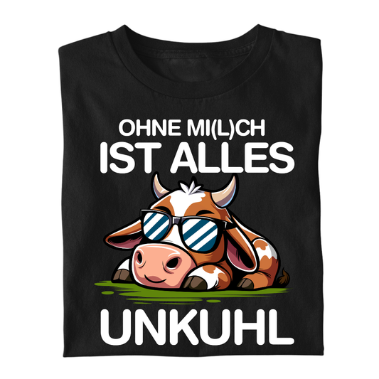 Ohne Mich ist alles Unkuhl | Premium T Shirt