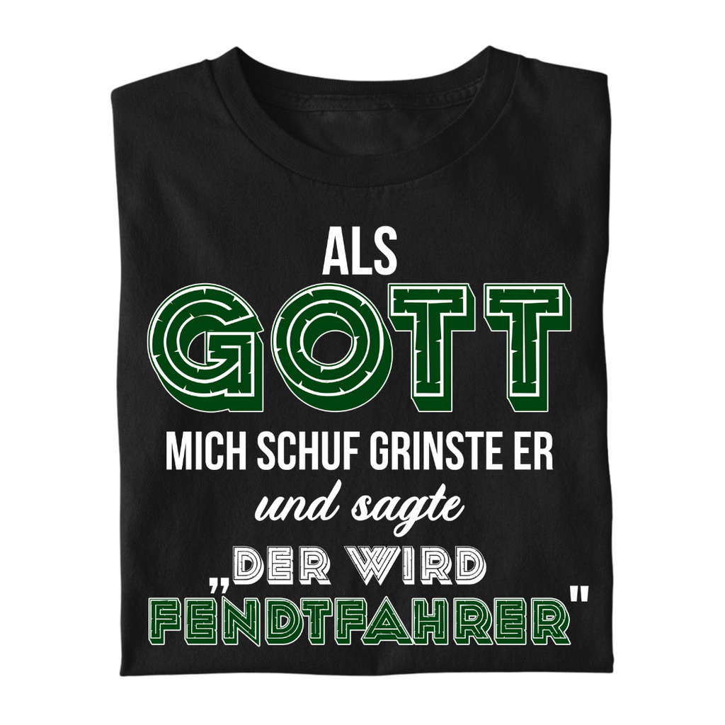 Als Gott mich Schuf...Fendtfahrer | Premium T Shirt