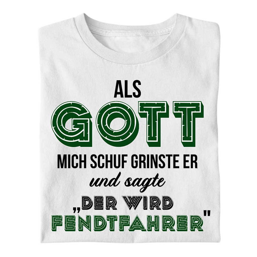 Als Gott mich Schuf...Fendtfahrer | Premium T Shirt