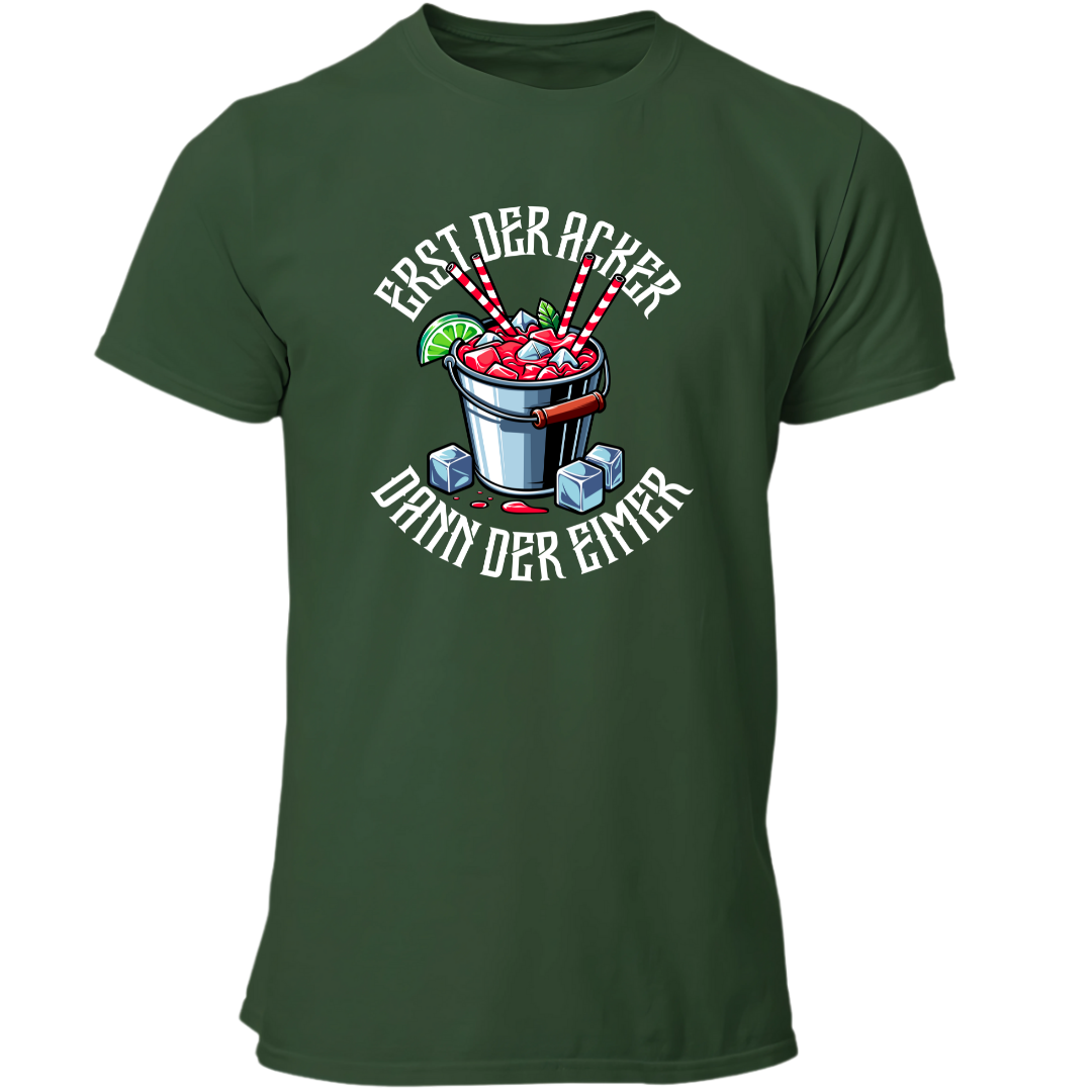 Erst der Acker dann der Eimer | Premium T Shirt