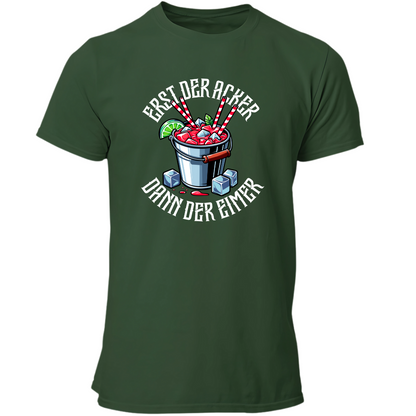 Erst der Acker dann der Eimer | Premium T Shirt