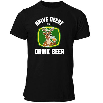 *NEU* Drive Deere, and Drink Beer Premium - T-Shirt