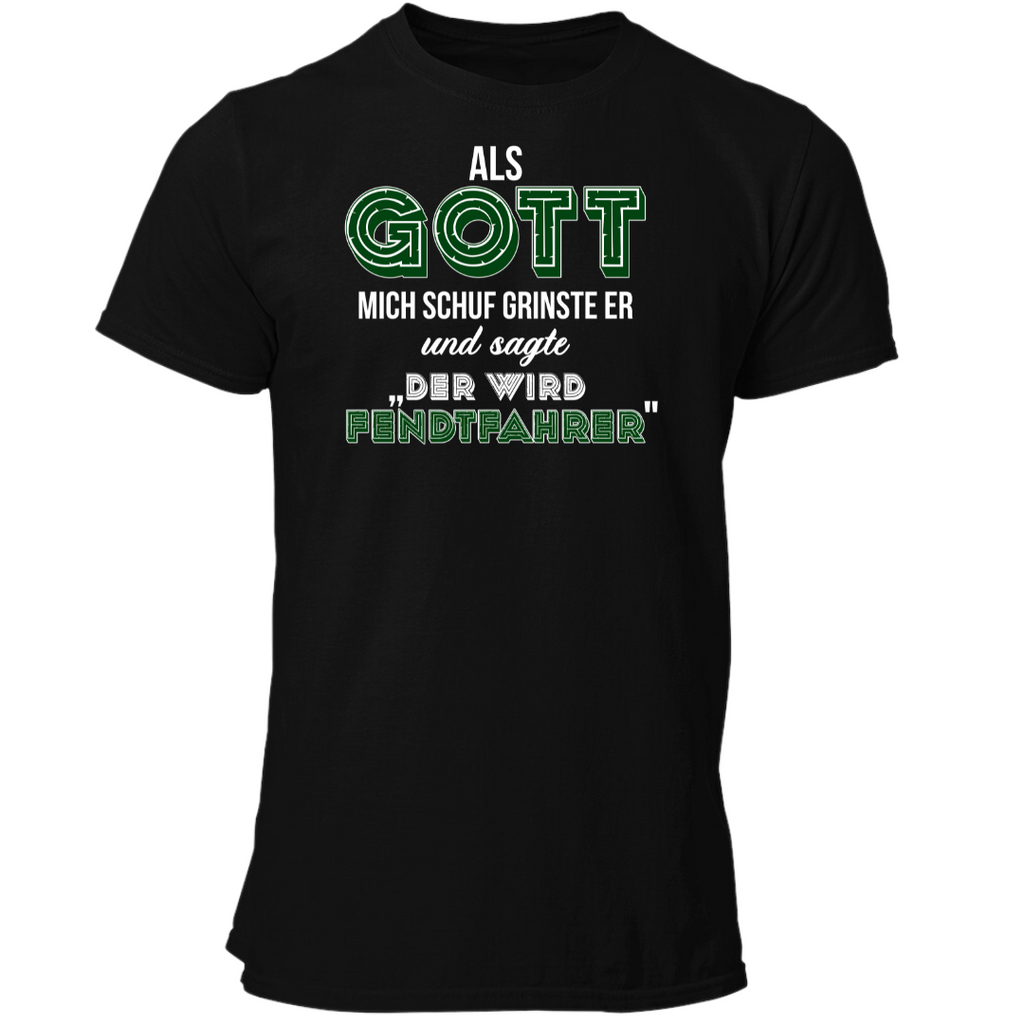 Als Gott mich Schuf...Fendtfahrer | Premium T Shirt