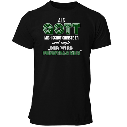 *NEU* Als Gott mich Schuf...Fendtfahrer Premium - T-Shirt