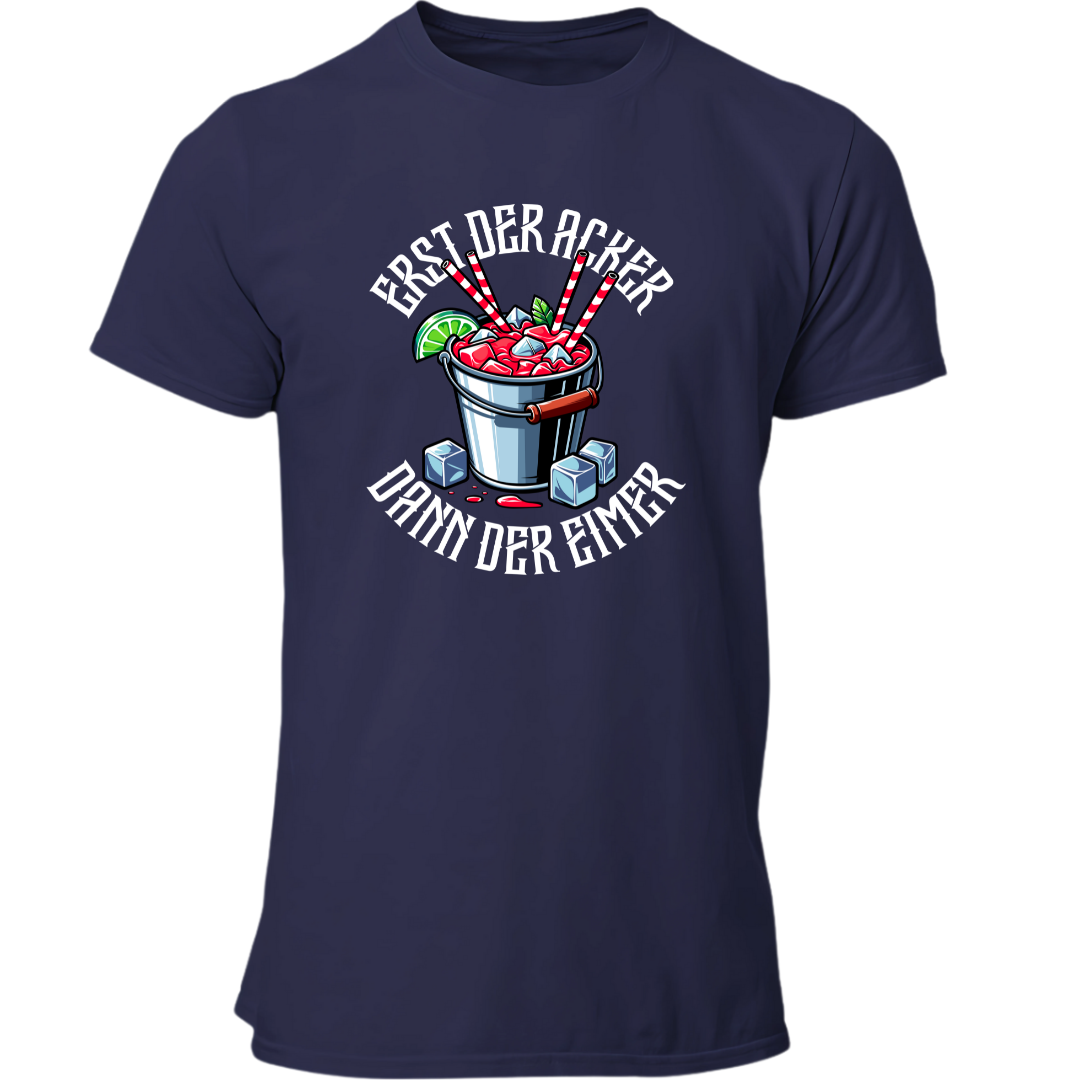 Erst der Acker dann der Eimer | Premium T Shirt