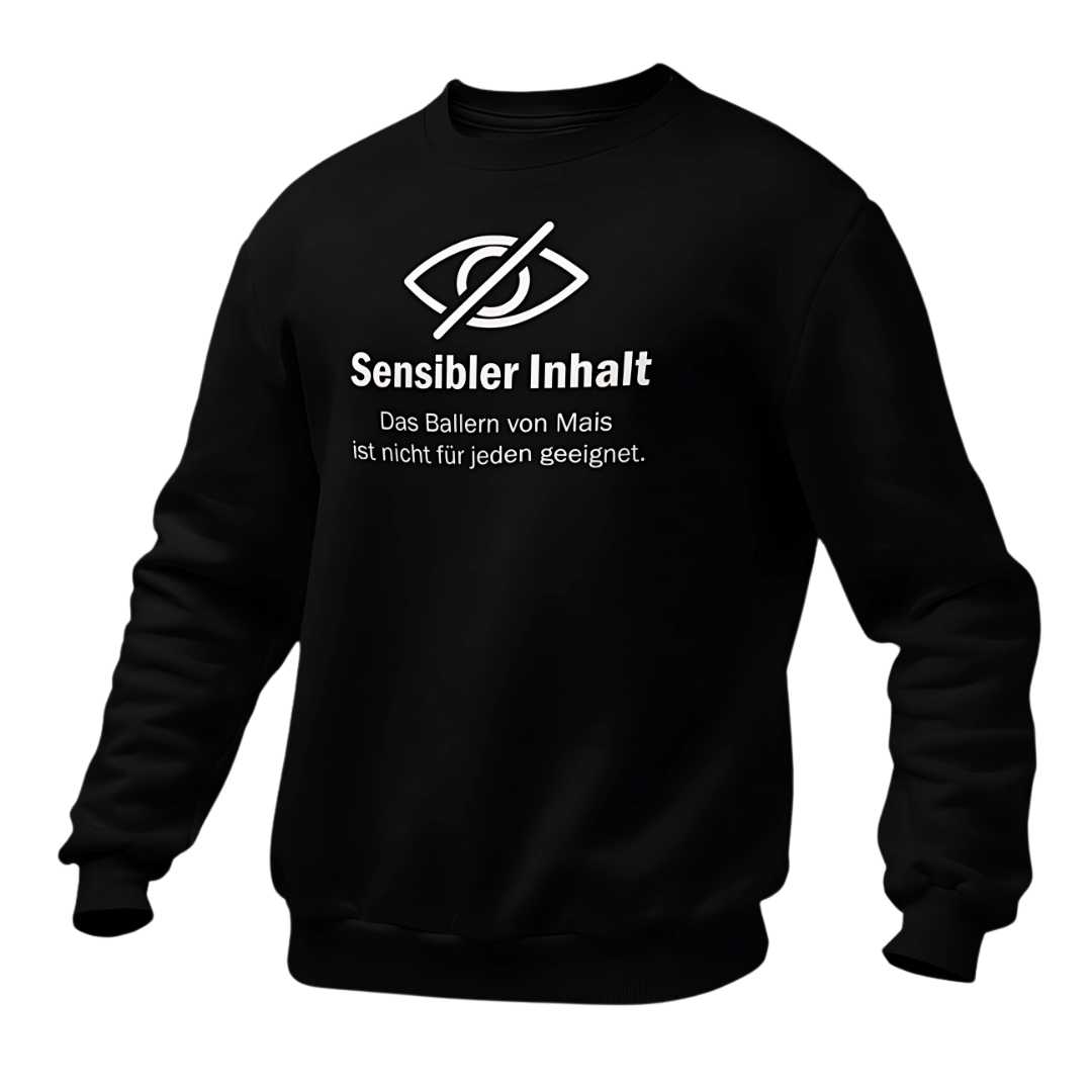 *NEU* "Sensibler Inhalt" Mais ballern Premium - Sweater