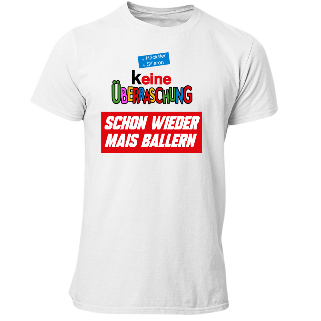(K)eine Überraschung wieder Mais ballern | Premium T Shirt