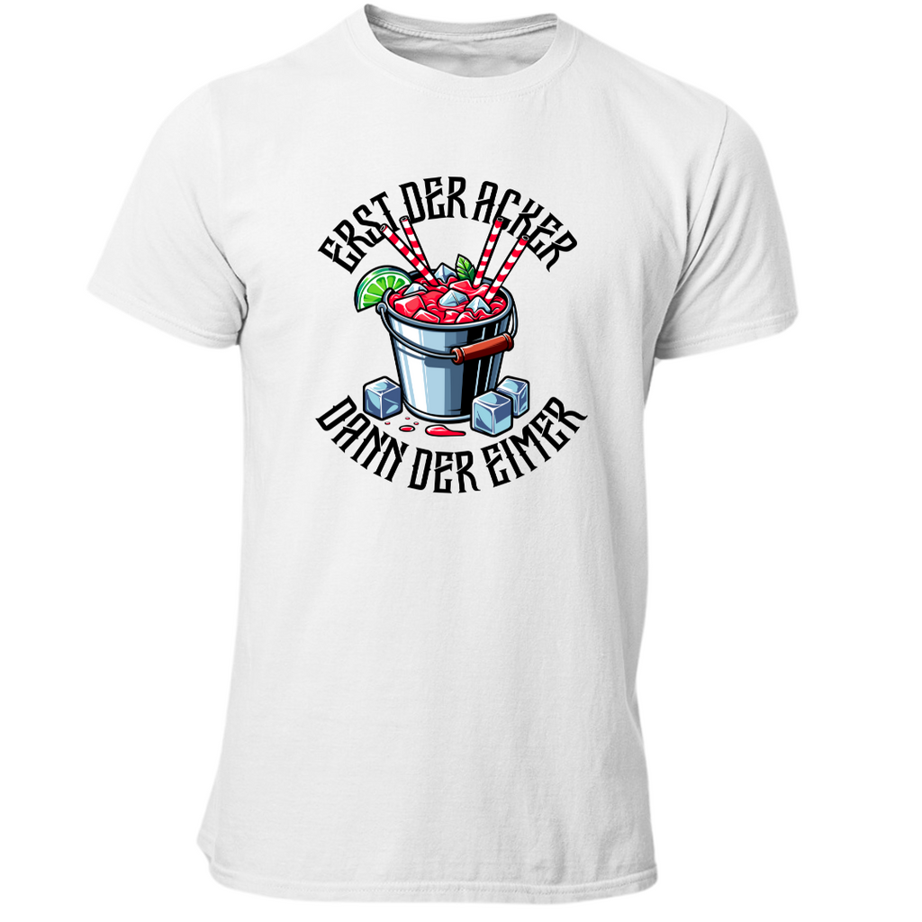 Erst der Acker dann der Eimer | Premium T Shirt