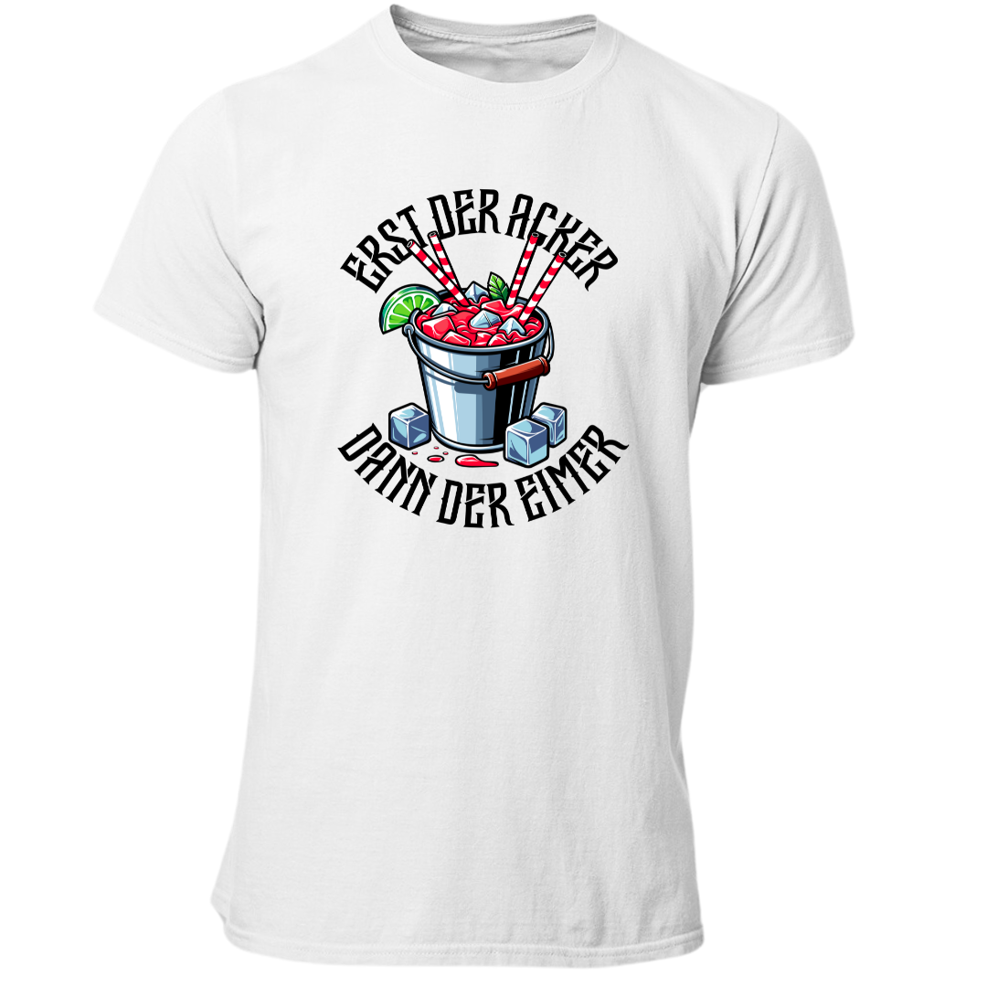 Erst der Acker dann der Eimer | Premium T Shirt