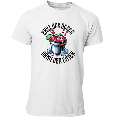 Erst der Acker dann der Eimer | Premium T Shirt