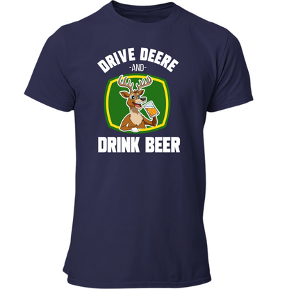 *NEU* Drive Deere, and Drink Beer Premium - T-Shirt