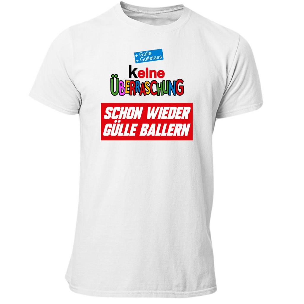 (K)eine Überraschung wieder Gülle ballern | Premium T Shirt