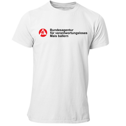 *NEU* Bundesagentur Mais ballern Premium - T-Shirt