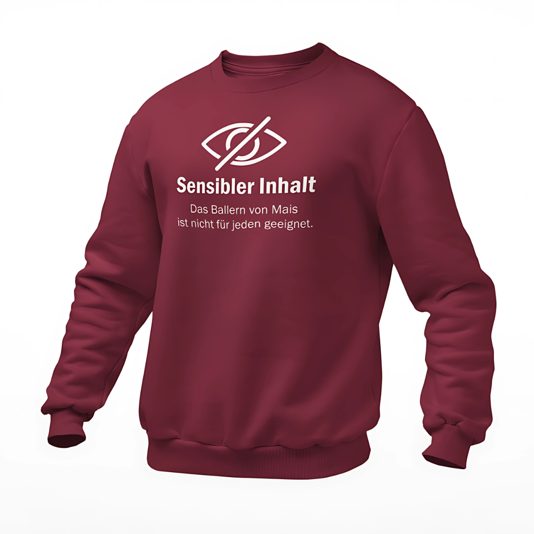 *NEU* "Sensibler Inhalt" Mais ballern Premium - Sweater