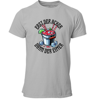 Erst der Acker dann der Eimer | Premium T Shirt