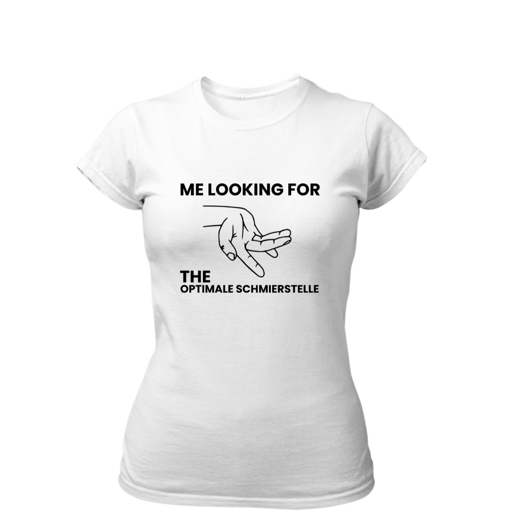 Looking for the Optimale Schmierstelle | Premium T Shirt Frauen