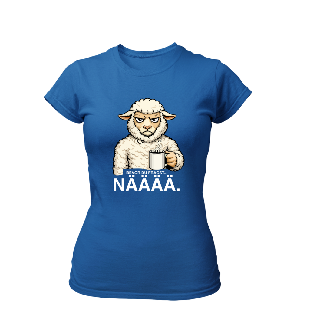 Bevor du fragst NÄÄÄ | Premium T Shirt Frauen