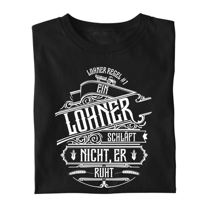 *NEU* Ein Lohner schläft nicht, Er ruht Premium - T-Shirt