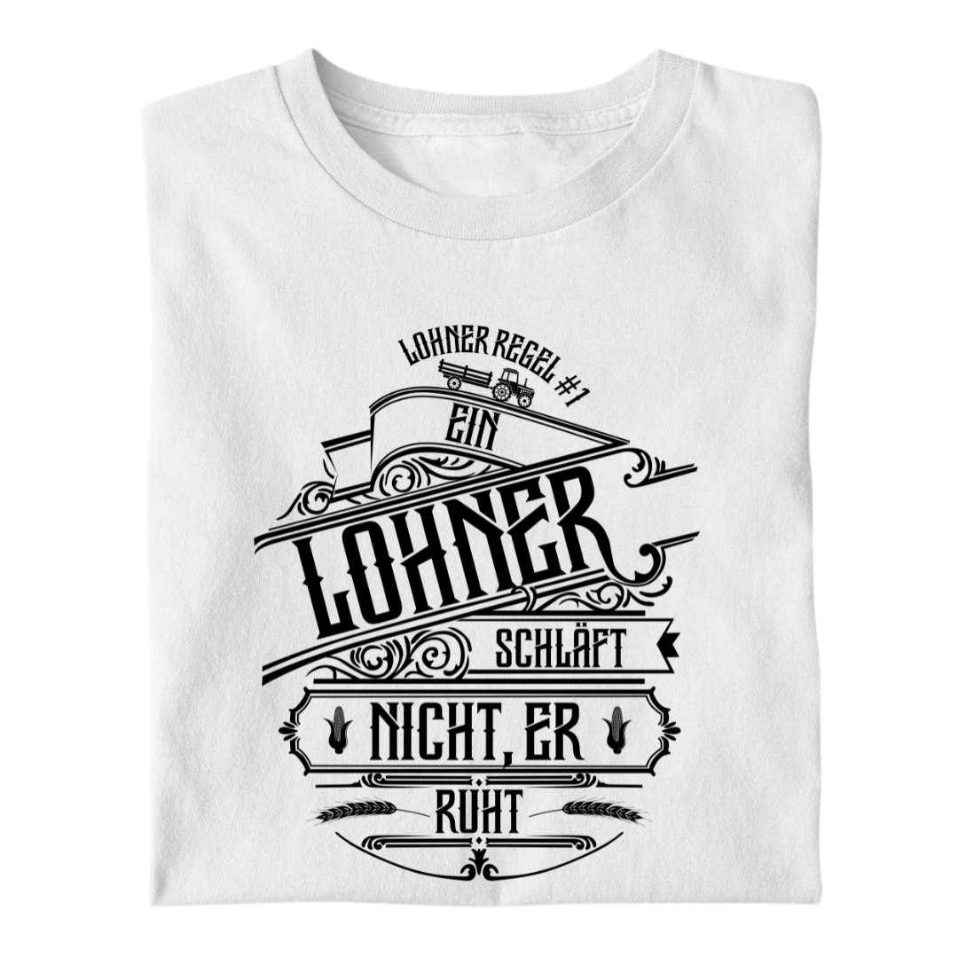 *NEU* Ein Lohner schläft nicht, Er ruht Premium - T-Shirt