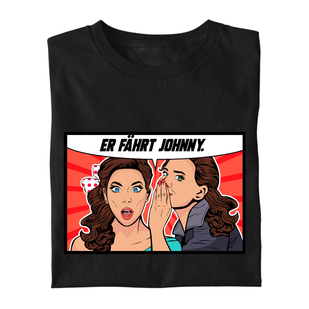 *NEU* Er fährt Johnny Premium - T-Shirt