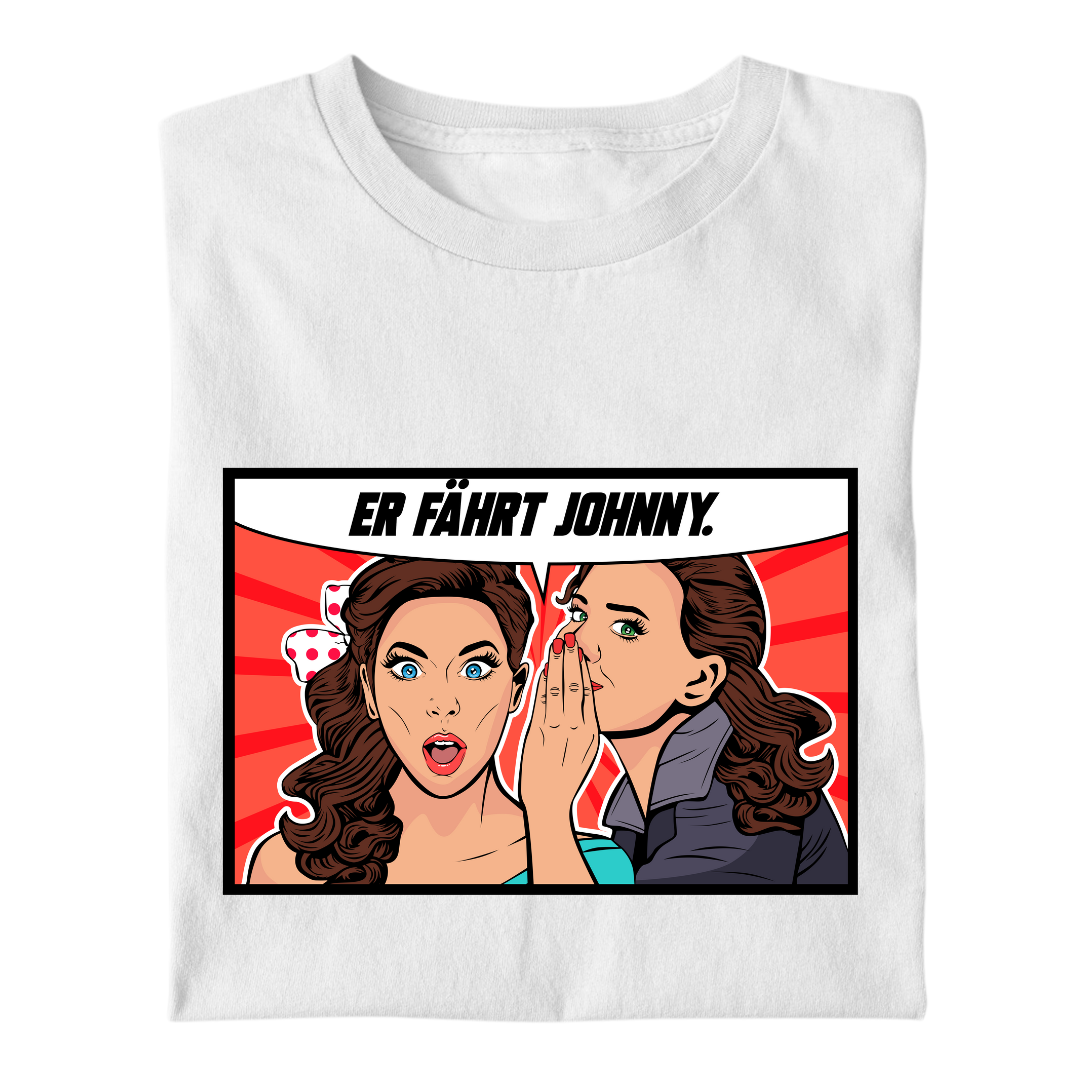 *NEU* Er fährt Johnny Premium - T-Shirt