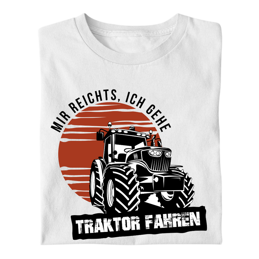 Mir reichts Ich gehe Traktor fahren | Premium T Shirt