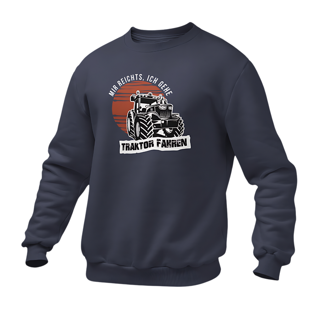 Mir reichts Ich gehe Traktor fahren | Premium Sweater