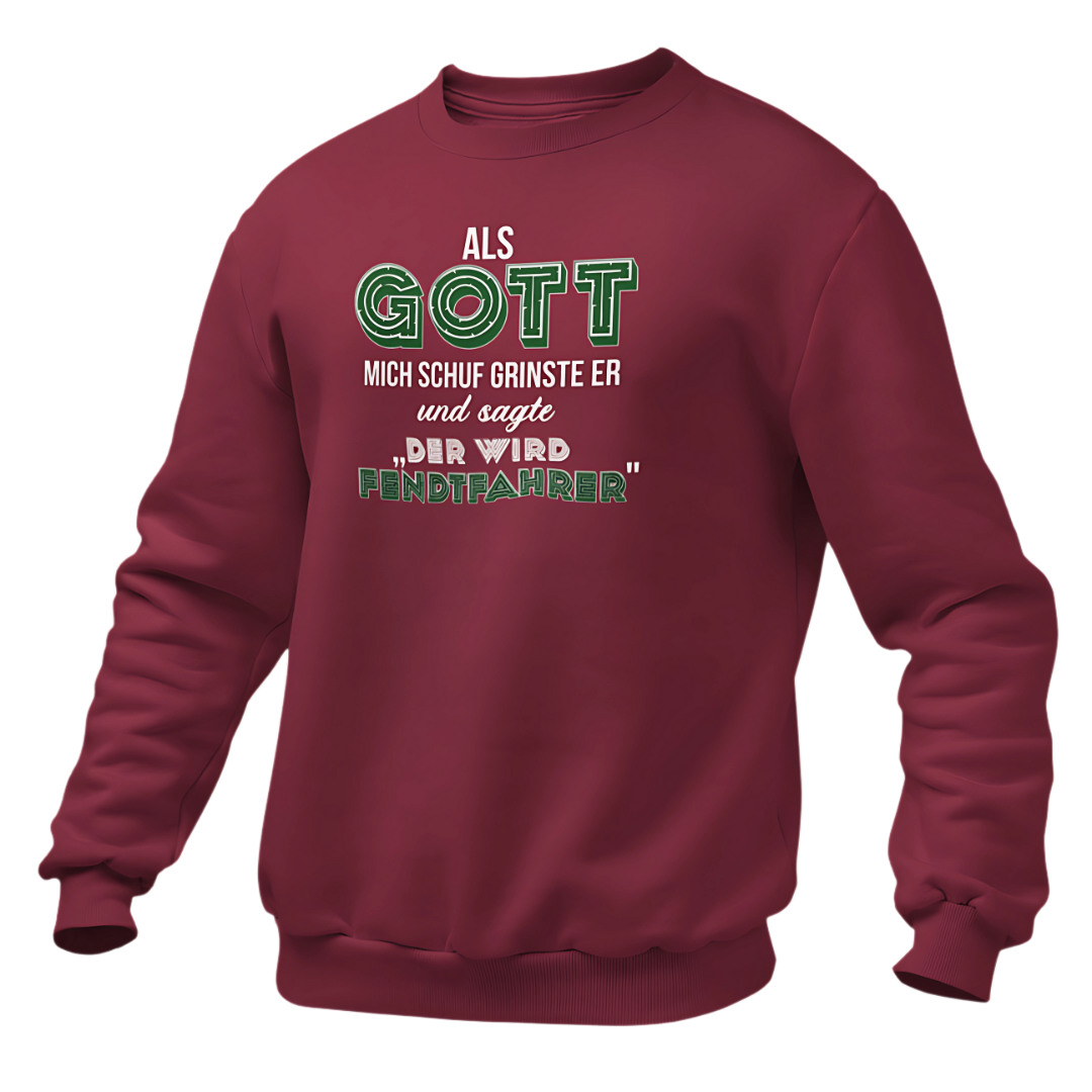 *NEU* Als Gott mich Schuf...Fendtfahrer Premium - Sweater