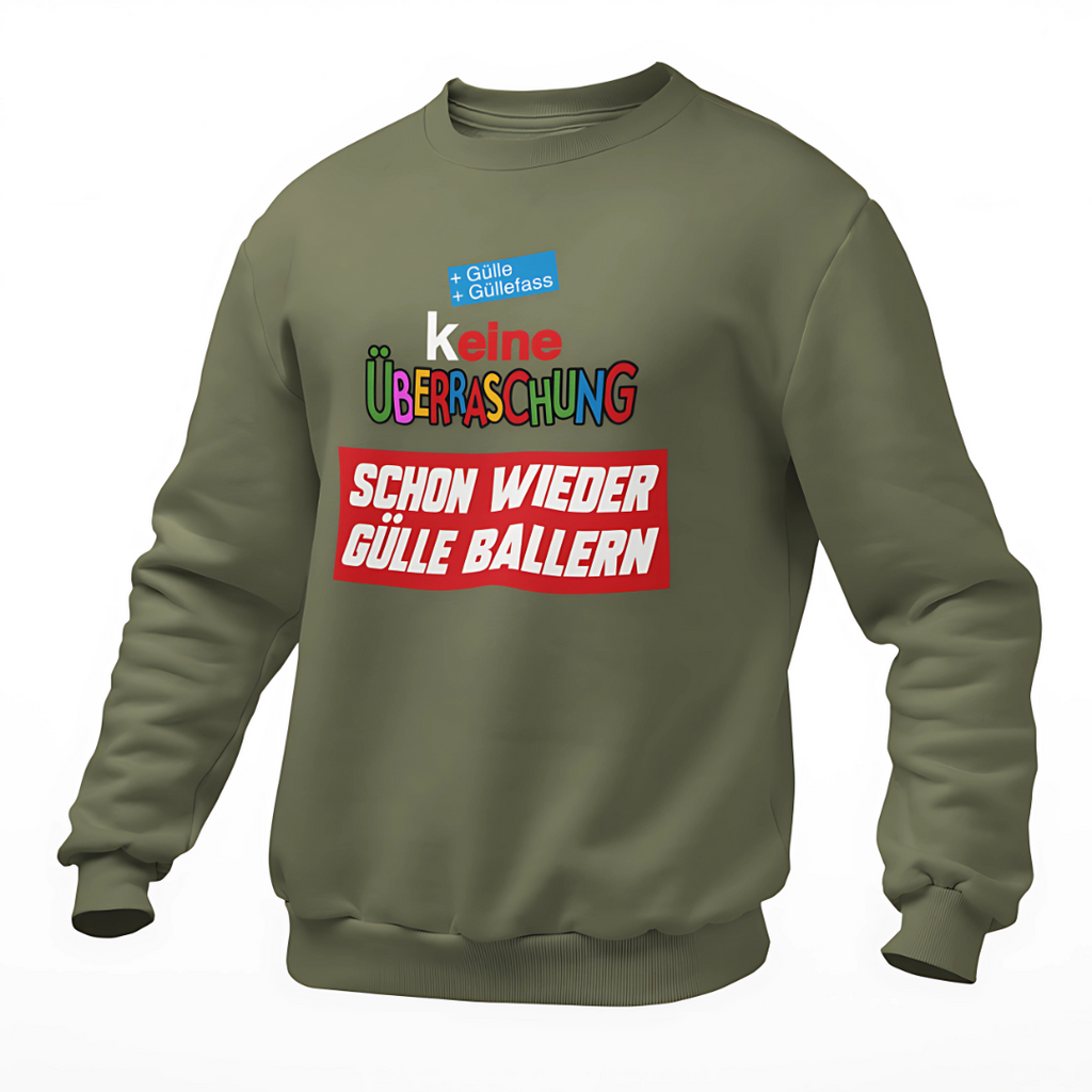 (K)eine Überraschung wieder Gülle ballern | Premium Sweater