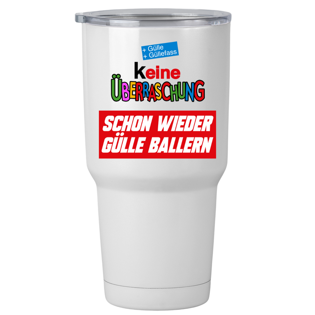 (K)eine Überraschung wieder Gülle ballern | Thermobecher
